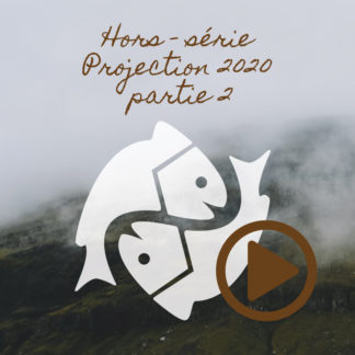 Poissons ~ Hors série - Projection 2020 partie 2